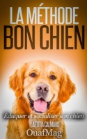 Méthode BON CHIEN sur laVieDesChats.com