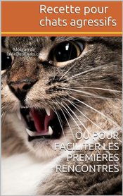 recette pour chats agressifs sur laVieDesChats.com